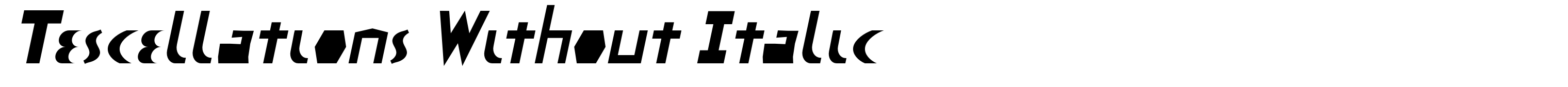 Tescellations Without Italic